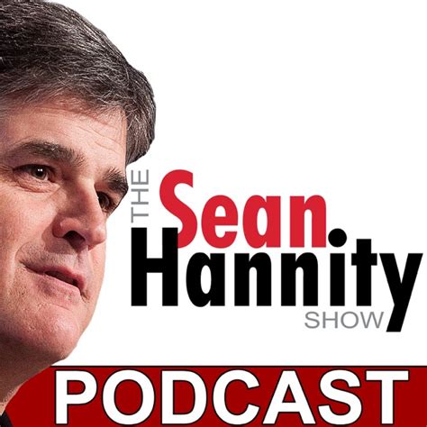 The Sean Hannity Show by Sean Hannity on Apple Podcasts