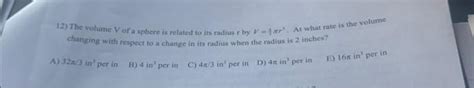 Solved 12) The volume V of a sphere is related to its radius | Chegg.com