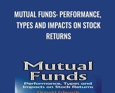 Mutual Funds: Performance, Types and Impacts on Stock Returns - Donald ...