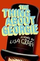 The Thing about Georgie by Lisa Graff