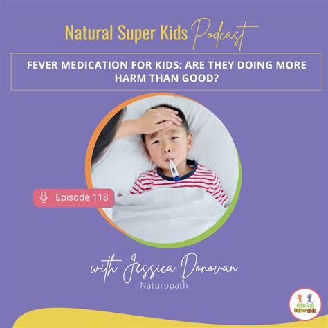 Episode 118: Fever Medication for Kids: Are They Doing More Harm Than Good?