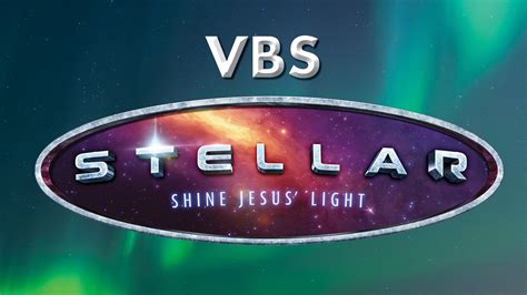 VBS - Stellar: Shine Jesus' Light — WHPC