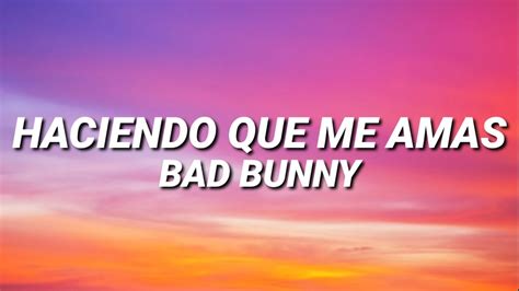 BAD BUNNY - HACIENDO QUE ME AMAS (Letra/Lyrics) Chords - Chordify