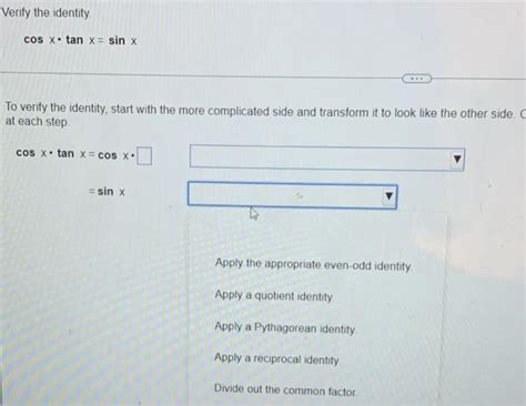 Solved Verify the identity cos x tan x = sinx To verify the | Chegg.com