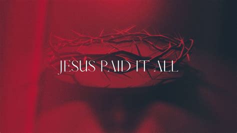 Jesus Paid it All Archives - The Grove Bible Chapel Tampa