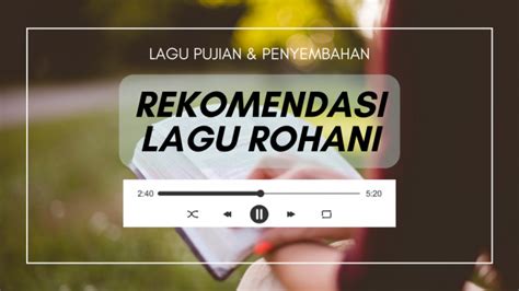 10 Lagu Rohani Pujian dan Penyembahan yang Cocok Untuk Menemani Saat Teduh