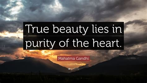 Mahatma Gandhi Quote: “True beauty lies in purity of the heart.” (7 wallpapers) - Quotefancy