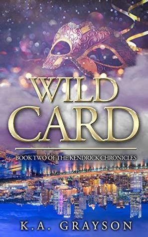 Wild Card: Book Two of The Kendrick Chronicles by K.A. Grayson