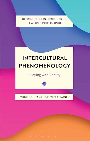 Intercultural Phenomenology: Playing with Reality: Bloomsbury Introductions to World ...