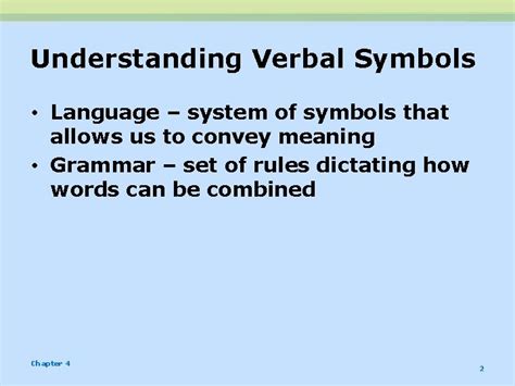 Communicating Verbally Chapter 4 Understanding Verbal Symbols Language