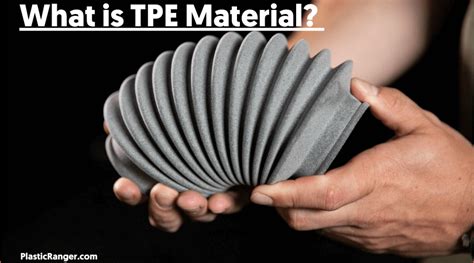 What is TPE Material? | The Definitive Guide