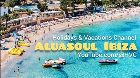 ALUASOUL IBIZA HOTEL in Es Cana, Ibiza - YouTube