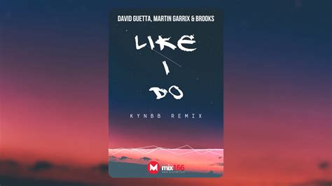 David Guetta, Martin Garrix & Brooks - Like I Do (KynBB Remix) - YouTube