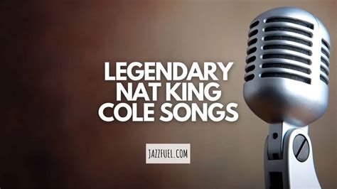 Legendary Nat King Cole songs - Jazzfuel