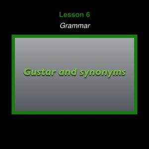 Spanish Lesson 6 Grammar - Happy Hour Spanish