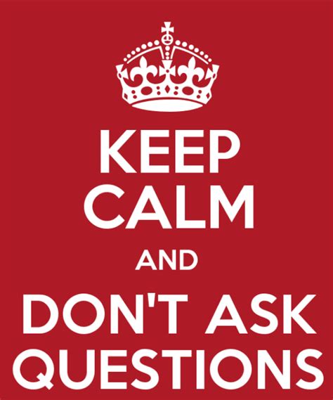 Don't Ask Questions, Make Statements