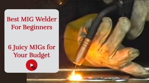 Best MIG Welder For Beginners [2020] 6 MIGs to Excite Your Budget