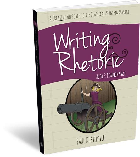 Writing and Rhetoric Book 6: Commonplace - Teacher's Edition - Classical Education Books