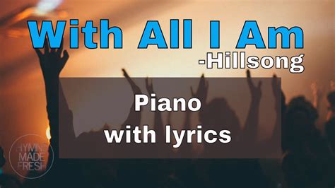 HILLSONG With All I Am - PIANO cover with lyrics - YouTube