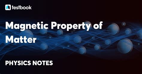 Magnetic Properties of Matter: Magnetic Materials, Classification