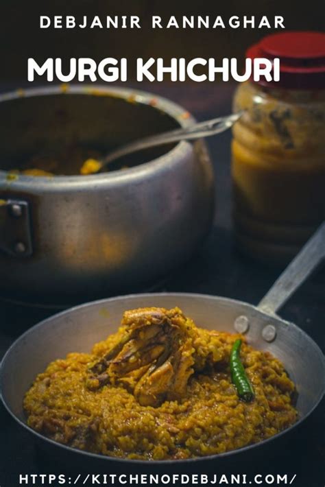 chicken khichuri aka murgi khichuri Debjanir Rannaghar