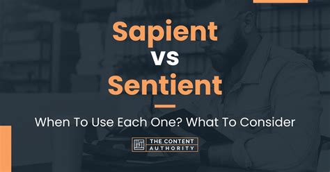 Sapient vs Sentient: When To Use Each One? What To Consider