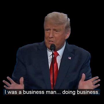 "I was a business man doing business - Trump Meme" Sticker for Sale by Put on Memes | Redbubble