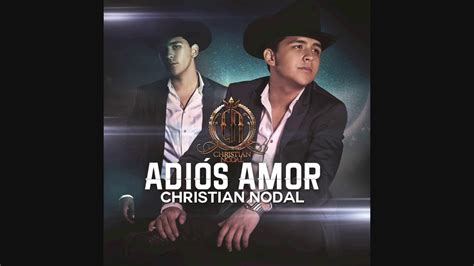 Christian Nodal - Adios Amor (Letra) - YouTube