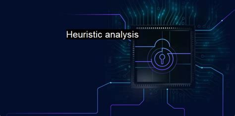 What are Heuristic analysis? Advanced Threat Detection Techniques