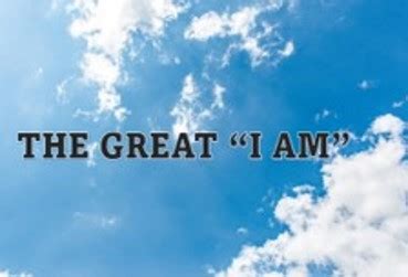 The Great ‘I AM’ - Scriptures