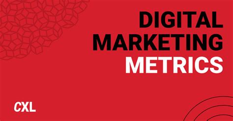 13 Digital Marketing Metrics & KPIs to Measure Performance - CXL