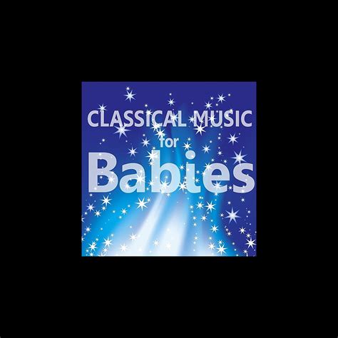 ‎Classical Music for Babies by Various Artists on Apple Music