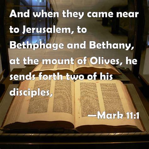 Mark 11:1 And when they came near to Jerusalem, to Bethphage and ...