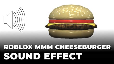 Roblox Mmm Cheeseburger Sound Effect - Sound Effect MP3 Download