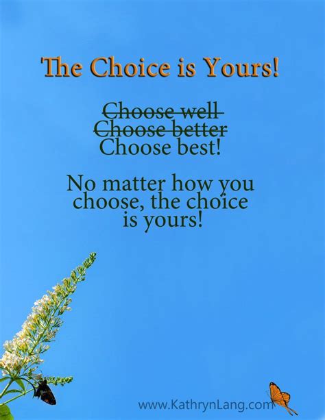 Quote of the Day - The Choice is Yours