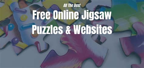 All The Best Free Online Jigsaw Puzzles & Websites