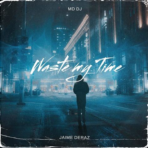 MD DJ – Waste My Time Lyrics | Genius Lyrics