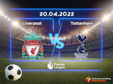 Liverpool vs. Tottenham Predictions - Online Sports Betting Philippines