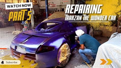 Repairing Taarzan The Wonder Car | 2022 Current Status | Part 5 - YouTube