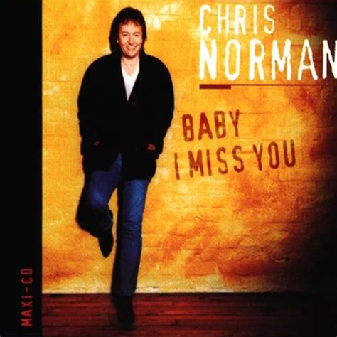 Baby I Miss You / Chris Norman - Official Site