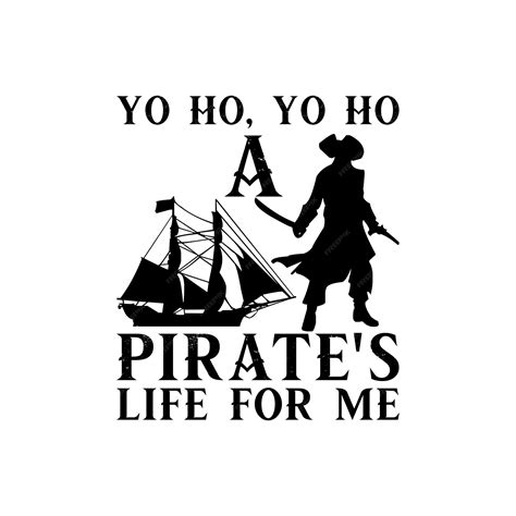 Premium Vector | Yo ho yo ho a pirates life for me vector design