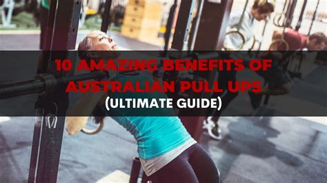 10 Amazing Benefits of Australian Pull Ups (Ultimate Guide) | MuscleLead