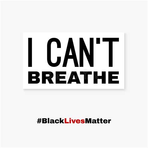 Black Lives Matter. I Can`t Breathe. Protest Banner about Human Right of Black People in USA ...