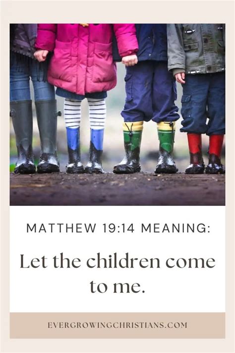 6 Encouraging Lessons From Matthew 19:14 Meaning. Let The Children Come To Me. - Ever Growing ...