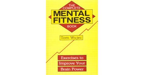 The Complete Mental Fitness Book by Tom Wujec