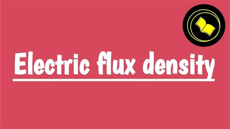 Electric flux density | Unit of electric flux density. - YouTube