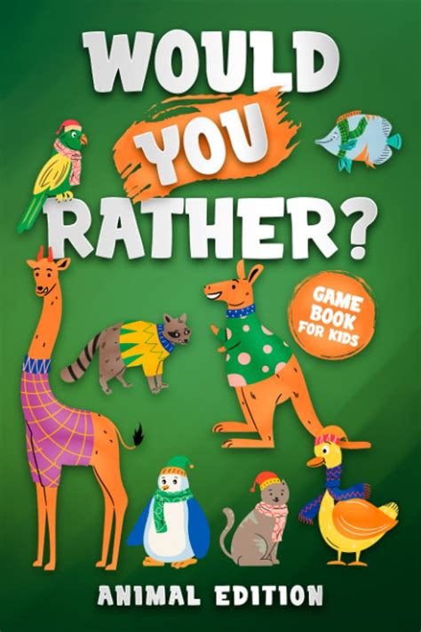 Would you rather? Animal Edition: The hilarious question game book for ...