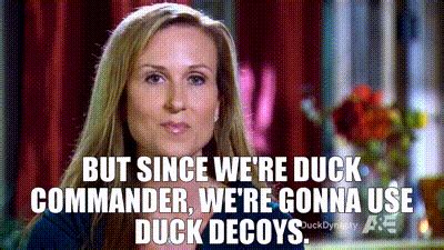 YARN | But since we're Duck Commander, we're gonna use duck decoys. | Duck Dynasty (2012 ...