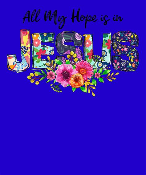 All My Hope Is In Jesus Digital Art by Douxie Grimo - Pixels