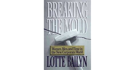 Breaking the Mold by Lotte Bailyn — Reviews, Discussion, Bookclubs, Lists